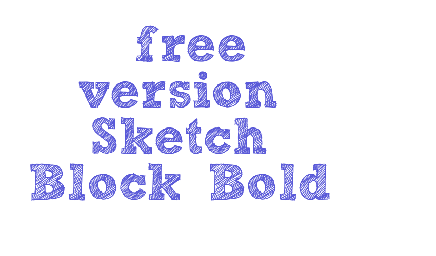 [free version] Sketch Block Bold Font Download